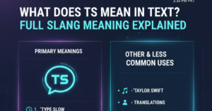 What Does TS Mean in Text? Full Slang Meaning Explained