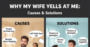 Why My Wife Yells at Me: Causes & Solutions