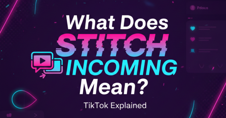 What Does Stitch Incoming Mean on TikTok?