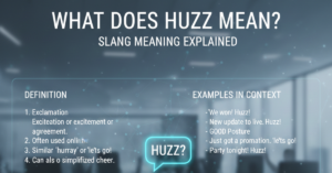 What Does Huzz Mean? Slang Meaning Explained